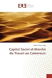 Capital Social et Marché du Travail au Cameroun