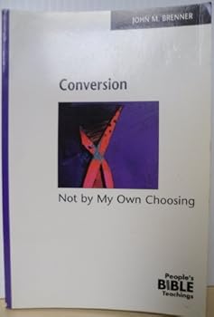 Paperback Conversion: Not by My Own Choosing (The People's Bible Teachings) Book