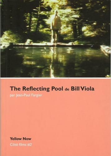 The Reflecting Pool de Bill Viola: Côté Films #2