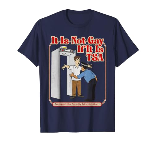 It is Not Gay If It is TSA Funny Precheck Airport Security T-Shirt, Men, Navy Blue, X-Large