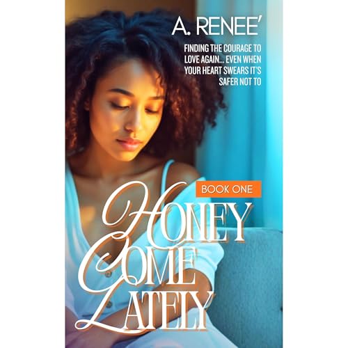 HONEY, COME LATELY Audiolibro Por A. RENEE' arte de portada