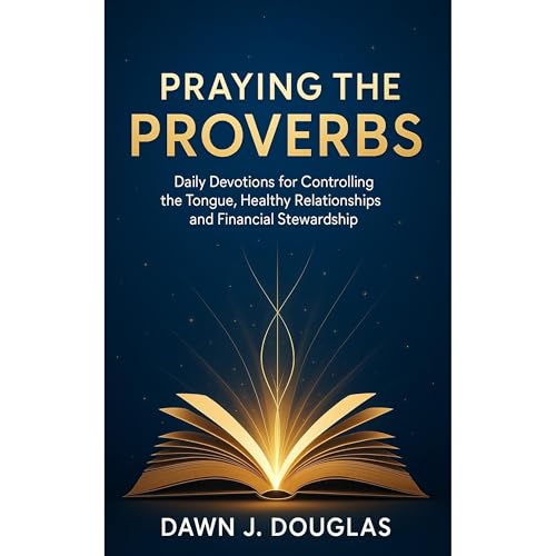 Praying the Proverbs Audiolibro Por Dawn J. Douglas arte de portada