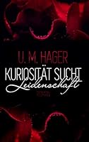 Kuriosität sucht - Leidenschaft 3734743001 Book Cover