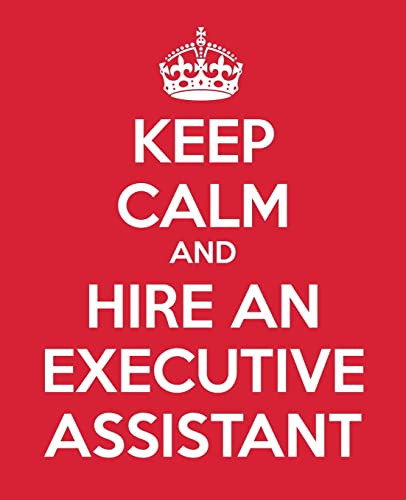 Keep Calm And Hire An Executive Assistant 1503368777 Book Cover