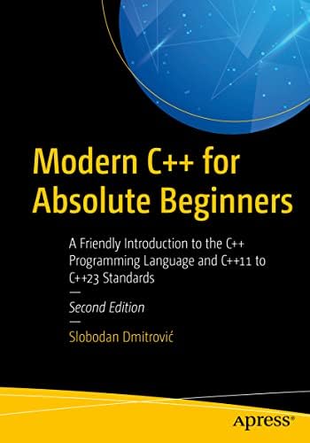Modern C++ for Absolute Beginners: A Friendly Introduction to the C++ ...