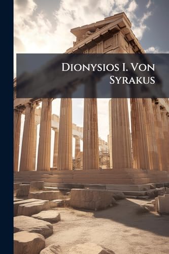 Dionysios I. Von Syrakus (German Edition)