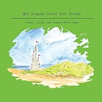 May Dragons Guard Your Dreams 1503000052 Book Cover