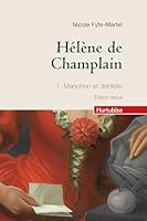 HELENE DE CHAMPLAIN T 01 (COMPACT) MANCHON ET DENTELLE 2896472118 Book Cover