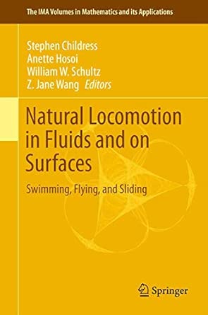 Natural Locomotion in Fluids and on Surfaces: Swimming, Flying, and Sliding: 155 2012th Edition book cover