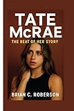 TATE MCRAE: The Beat of Her Story