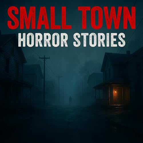 8 True Small Town Horror Stories | “No One Warned Us About That Place”