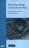 Bioarchaeology of Southeast Asia (Cambridge Studies in Biological and Evolutionary Anthropology Book 43)