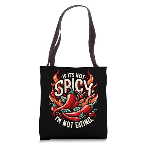 If It's Not Spicy I'm Not Eating Spicy Food Lover Chili Day Tote Bag
