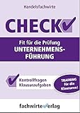  Unternehmensführung - Check!: Fit für die Prüfung Handelsfachwirte (Check HFW 1)