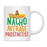 Nacho Average Prosthetist Mug
