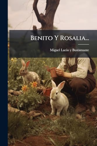 Benito Y Rosalia... (Spanish Edition)