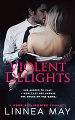 Violent Delights: A Dark Billionaire Romance (Violent Series Book 1)