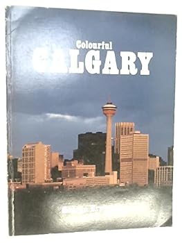 Paperback Colourful Calgary: An Olympic city with western flavour and cosmopolitan look Book
