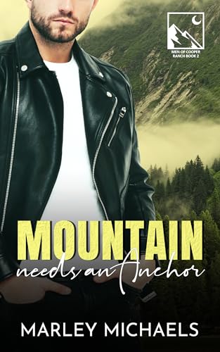Mountain Needs an Anchor (Men of Cooper Ranch Book 2)