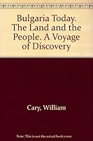 Bulgaria today: The land and the people, a voyage of discovery B0007E3FZQ Book Cover