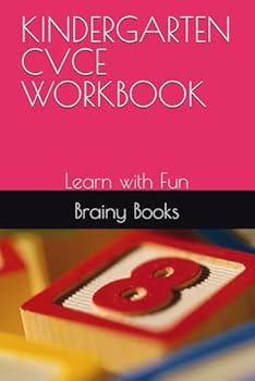 KINDERGARTEN CVCE WORKBOOK: Learn with Fun