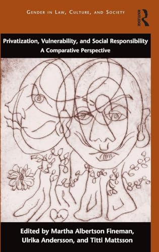 Privatization, Vulnerability, and Social Responsibility: A Comparative Perspective (Gender in Law, Culture, and Society) view 2
