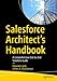 Salesforce Architect's Handbook: A Comprehensive End-to-End Solutions Guide