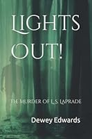 Lights Out!: The Murder of L. S. LaPrade 1798058812 Book Cover