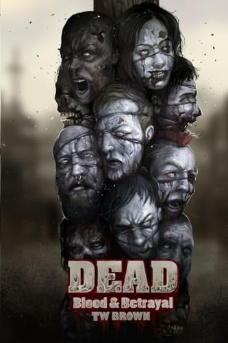 DEAD: Blood & Betrayal: Book 11 of the DEAD Series