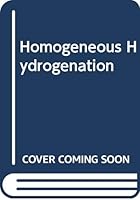 Homogeneous Hydrogenation 0471439150 Book Cover
