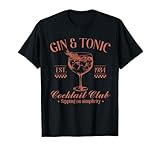 Gin and Tonic Cocktail Club Sipping On Simplicity T-Shirt