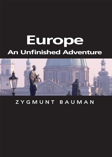 Europe: An Unfinished Adventure (Themes For The 21St Century)