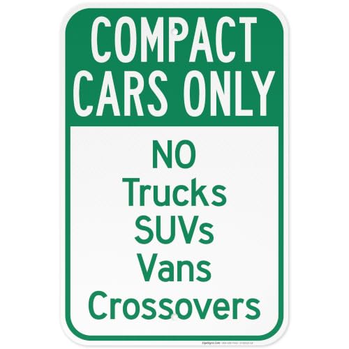 Compact Cars Only No Trucks Suvs Vans Crossovers Sign, 12x18 Inches, 3M EGP Reflective .063 Aluminum, Made in USA by Sigo Signs