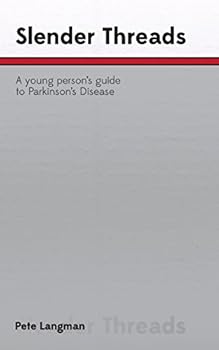 Paperback Slender Threads: a young person's guide to Parkinson's Disease Book