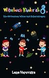  Witzebuch Kinder ab 8: Die 600 besten Witze und Scherzfragen