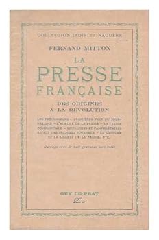 Paperback La Presse Francaise Des Origines a La Revolution / Fernand Mitton [French] Book
