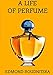 A Life of Perfume