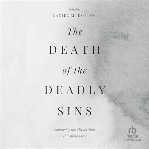 The Death of the Deadly Sins by Daniel M. Doriani episode artwork