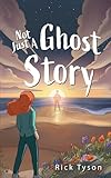Not Just A Ghost Story