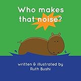 Who makes that noise?