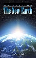 Walking on the New Earth 1452599653 Book Cover