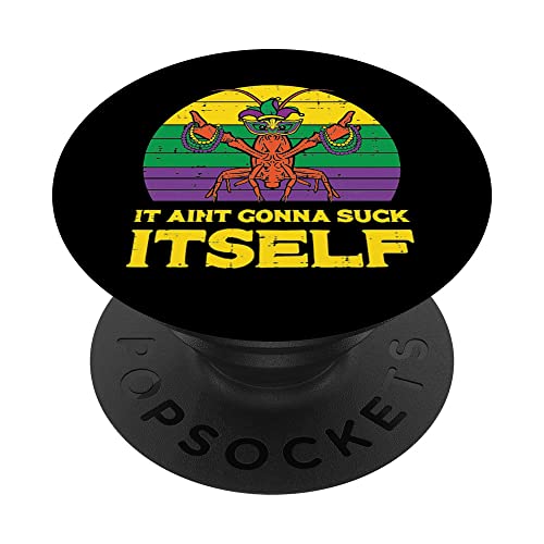 Si Aint gonna succhiare se stesso gamberi divertenti Mens Mardi Gras Uomini PopSockets PopGrip Intercambiabile