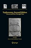Taphonomy: Process and Bias Through Time (Topics in Geobiology, 32)