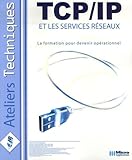  TCP/IP ET LES SERVICES RESEAUX