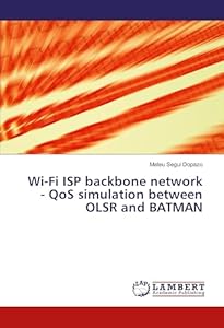 Wi-Fi ISP backbone network - QoS simulation between OLSR and BATMAN