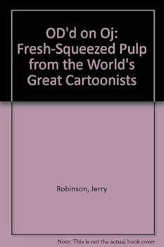 Od'd on OJ: Fresh-Squeezed Pulp from the World's Greatest Cartoonists