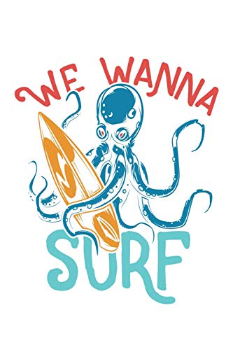 We Wanna Surf: 110 Page, Wide Ruled 6' x 9' Blank Lined Journal