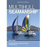 Multihull Seamanship: An A-Z of skills for catamarans & trimarans / cruising & racing (Skipper's Library Book 3) (English Edition)
