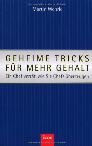 Geheime Tricks für mehr Gehalt: Ein Chef verrät, wie Sie Chefs überzeugen Geheime Tricks für mehr Gehalt: Ein Chef verrät, wie Sie Chefs überzeugen