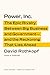 Power, Inc.: The Epic Rivalry Between Big Business and Government--and the Reckoning That Lies Ahead